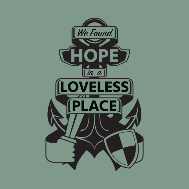 We found HOPE in a LOVELESS place by thedarwindion