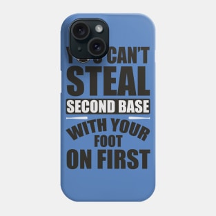 You can't steal second base Phone Case