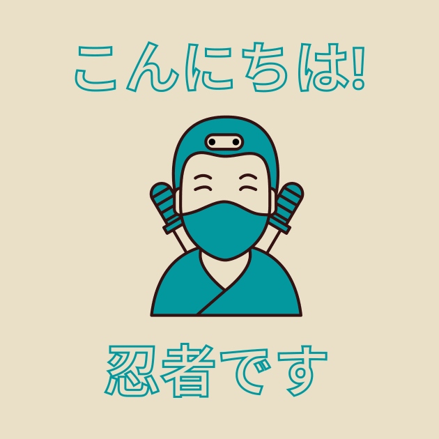 Hello I'm a Ninja - Ninja Desu by Moshi Moshi Designs