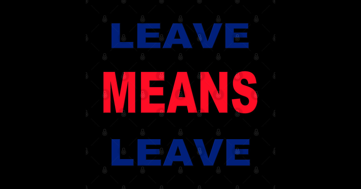 Leave MEANS Leave Leave Means Leave Sticker TeePublic