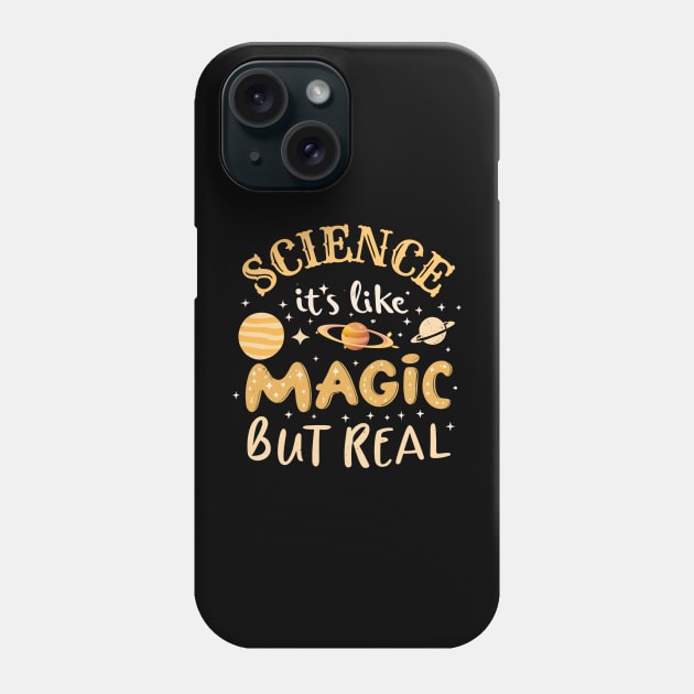 Science-its-like-magic-but-real Phone Case by Jhontee