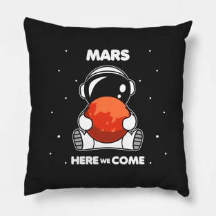 Mars Here We Come Pillow