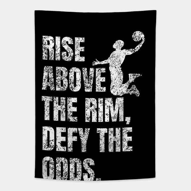 Rise Above the Rim Defy the Odds - Basketball Player Motivational Quote Tapestry by Art-Jiyuu