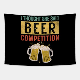 Mens I Thought She Said Beer Competition Dad Cheer Tapestry