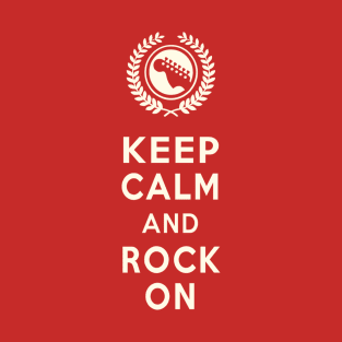 KEEP CALM AND ROCK ON T-Shirt