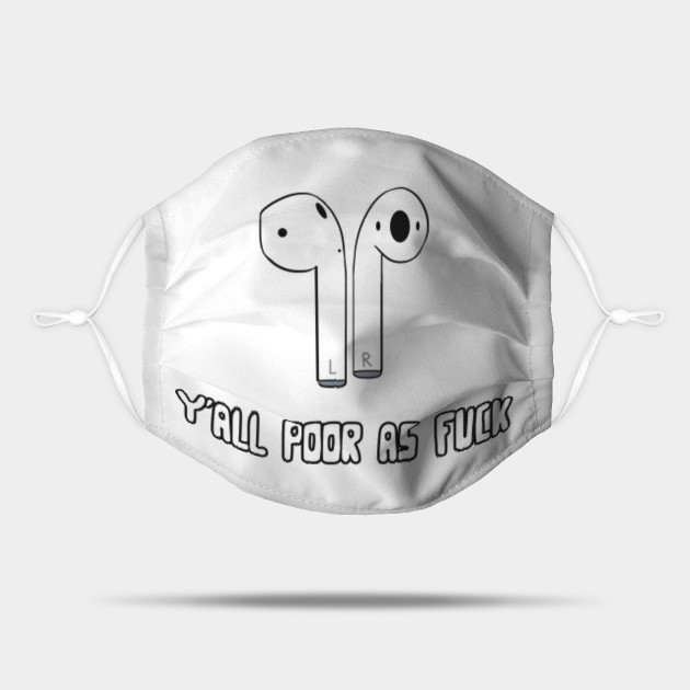 Airpods Meme - - Mask | TeePublic