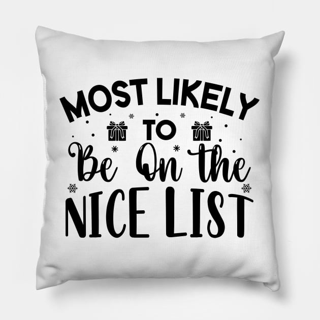 Most Likely To Be On The Nice List Funny Christmas Gift Pillow by norhan2000