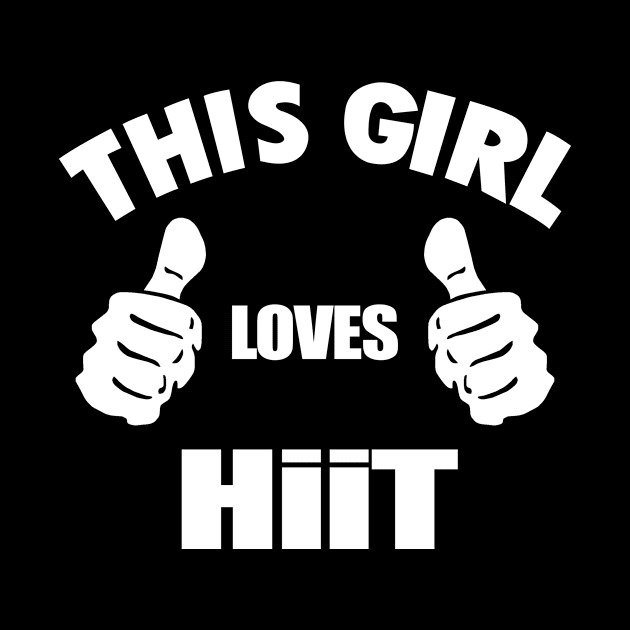 This Girl Loves Hiit by jerranne