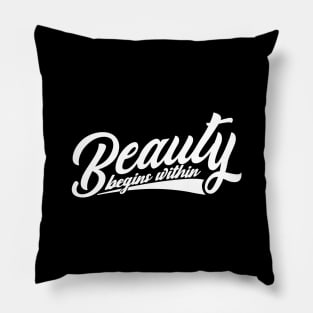 'Beauty Begins Within' Women's Achievement Shirt Pillow