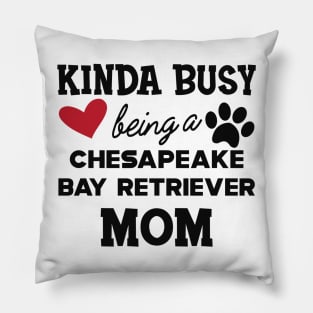 chesapeake bay retriever - Kinda busy being a chasapeake bay retriever mom Pillow