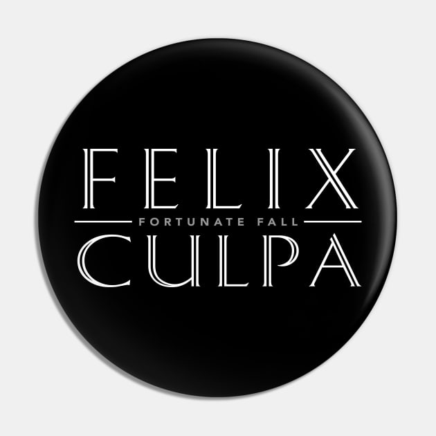 Latin Quote: Felix Culpa (Fortunate Fall) Pin by Elvdant