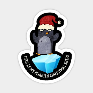 This is my penguin christmas shirt Magnet