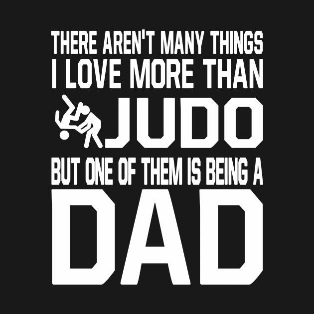 JUDO Dad Shirt Funny Gift for Father Daddy who love JUDO by bestsellingshirts