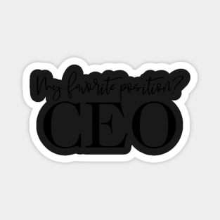 My Favorite Position? CEO Magnet