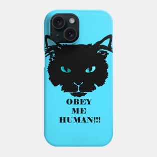 Obey me HUMAN!! Phone Case