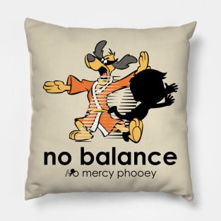 No Mercy, No Balance Pillow