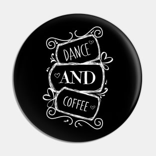 Dance and Coffee Pin