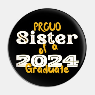 Proud Sister Of A 2024 Graduate Pin