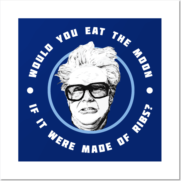 Would You Eat The Moon If It Were Made Of Ribs ? Harry Caray T Shirt Men  Women Kids 6Xl Snl Will Ferrell Cubs Primotees Ribs