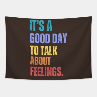 It's A Good Day to Talk About Feelings Funny Retro Vintage Tapestry