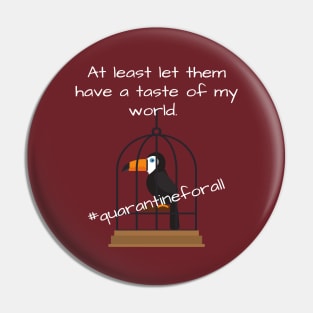 Motivational Parrot - At Least - Quarantine Pin