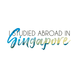 I Studied Abroad in Singapore T-Shirt