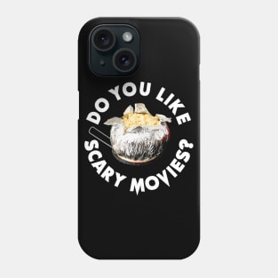 Do You Like Scary Movies? Phone Case