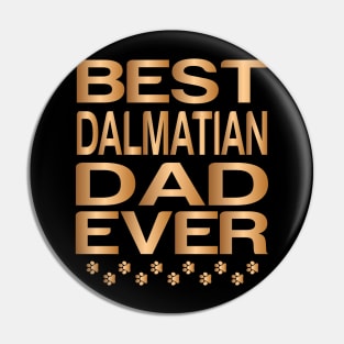 Best Dalmatian Dad Ever, Golden Dalmatian Dad Ever Pin