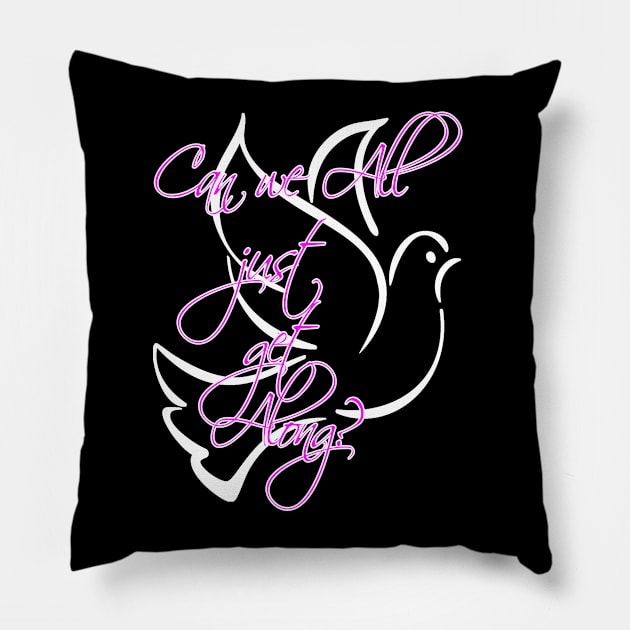 Just Get Along Pillow by DesigningJudy