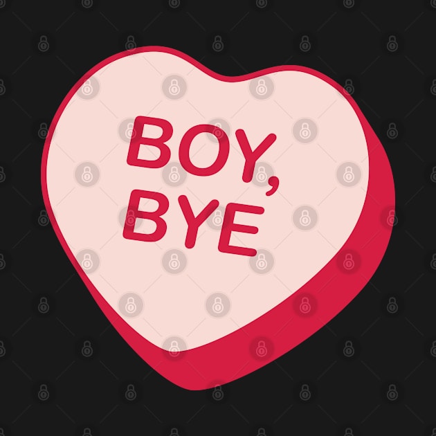 Boy Bye Rejected Candy Heart by creativecurly