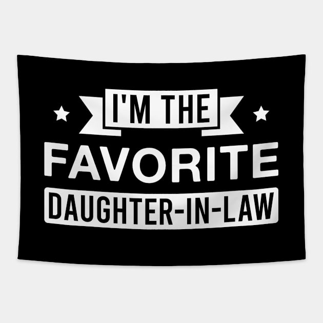 I'm the Favorite Daughter-In-Law Tapestry by FOZClothing