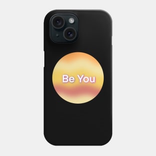 Be you Phone Case