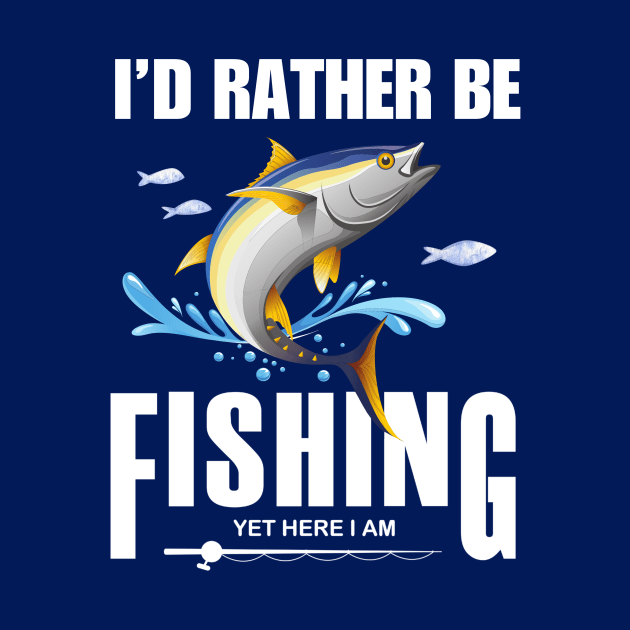 Id rather be fishing yet here I am funny by pickledpossums