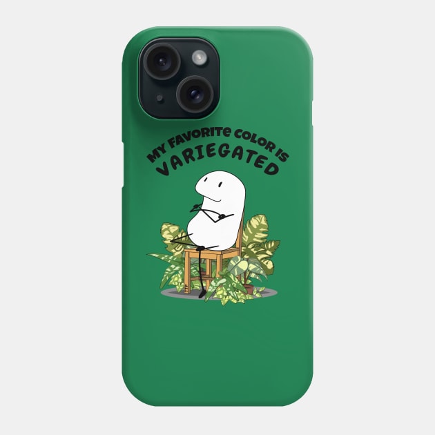 My Favorite Color is Variegated Phone Case by Tanner The Planter