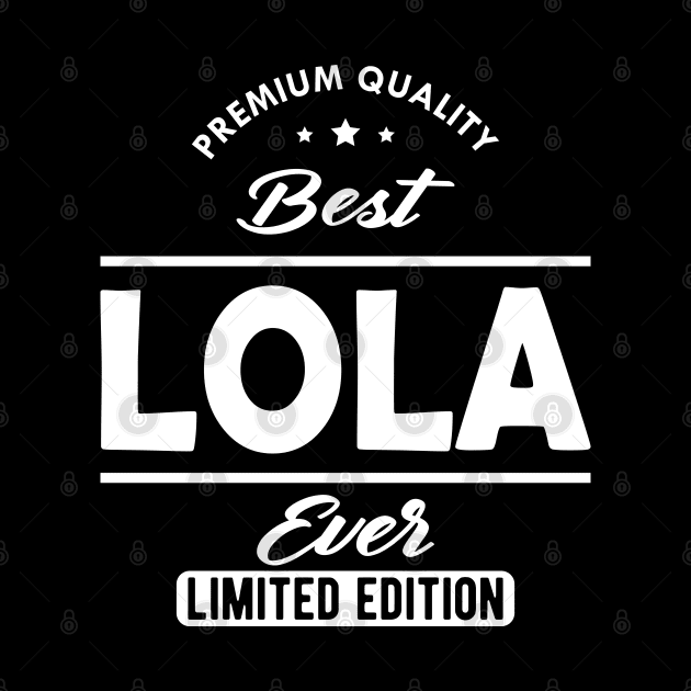 Lola - Best Lola Ever by KC Happy Shop