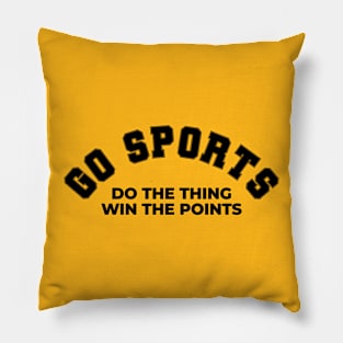 Go Sports, Do The Thing, Win The Points Pillow