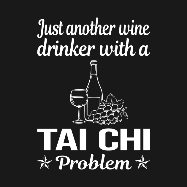 Funny Wine Drinker Tai Chi by lainetexterbxe49