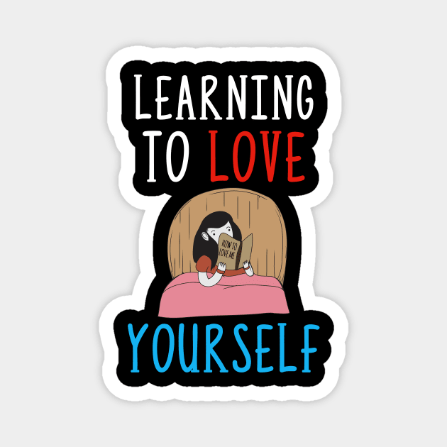 Learning To Love Yourself Self Confidence Magnet by theperfectpresents