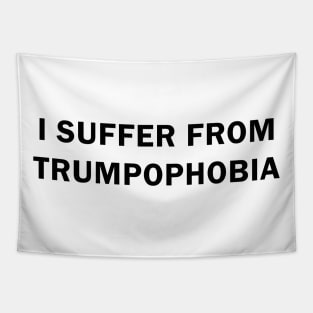 I Suffer from Trumpophobia Tapestry