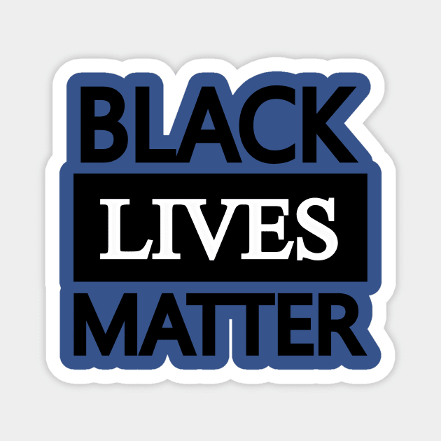 Black Lives Matter T-Shirt Design Magnet by 6figurebro@gmail.com