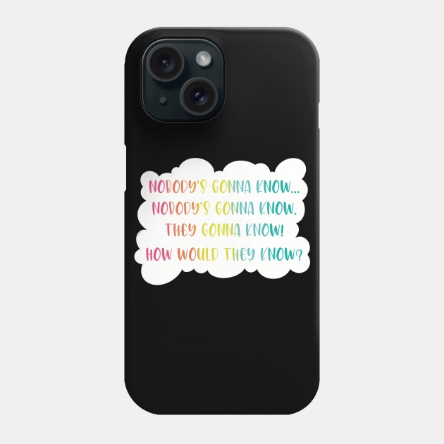 Nobodys gonna know- Viral social media trends in a rainbow color palette in a cloud speech bubble Phone Case by Fruit Tee