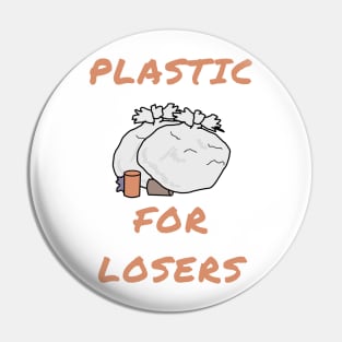 Plastic for losers Pin