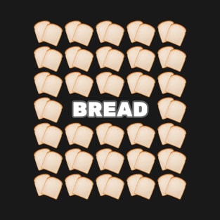 Bread T-Shirt