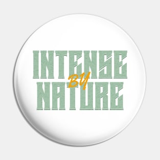 Intense By Nature Quote Motivational Inspirational Pin