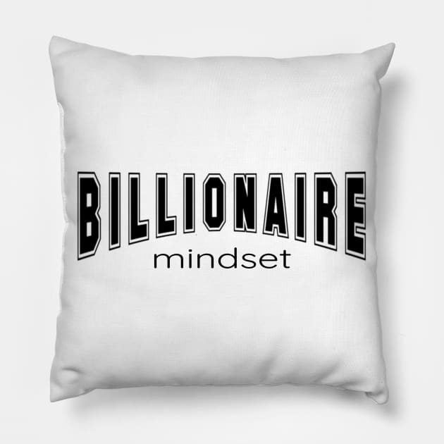 Billionaire Mindset for Billionaires in Training Pillow by tnts