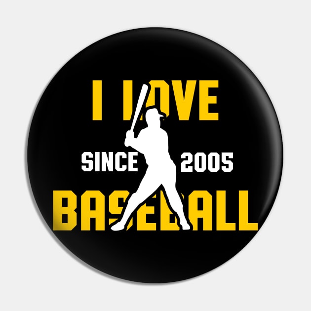 I Love Baseball Since 2005 Pin by victorstore