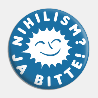 Nihilism? Ja Bitte! Pin