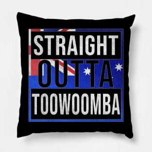 Straight Outta Toowoomba - Gift for Australian From Toowoomba in Queensland Australia Pillow