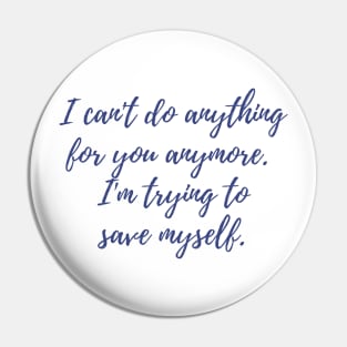 Save Myself Pin