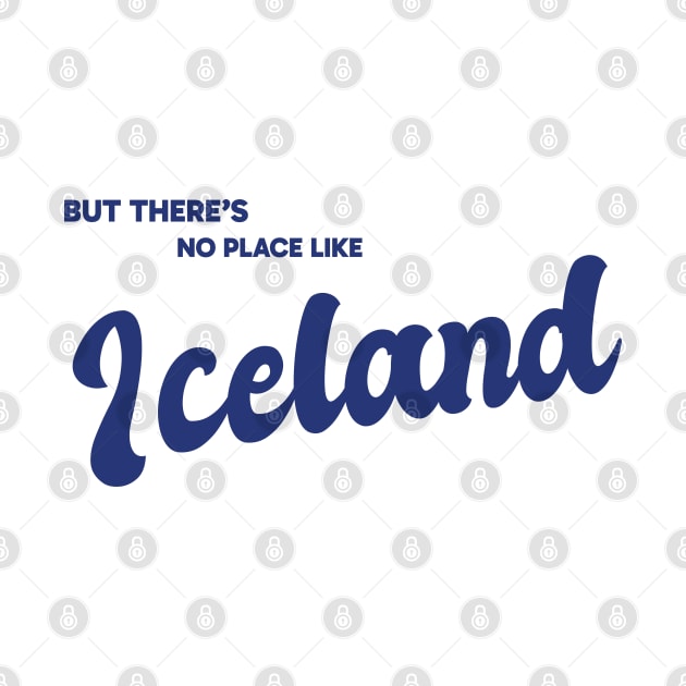 But There's No Place Like Iceland by kindacoolbutnotreally